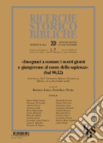 Ricerche storico-bibliche (2020). Vol. 1-2: « Insegnaci a contare i nostri giorni e giungeremo al cuore della sapienza» (Sal 90,12) libro