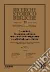 Ricerche storico-bibliche (2021). Vol. 1: Samaritani. Un ebraismo autonomo oltre l'ottica scismatica giudaica e quella idealizzante cristiana libro