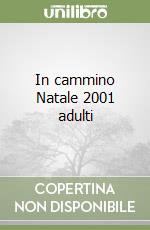 In cammino Natale 2001 adulti libro