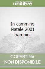 In cammino Natale 2001 bambini libro