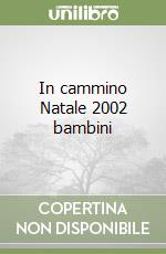In cammino Natale 2002 bambini libro