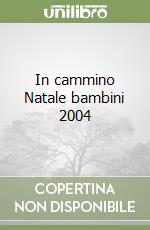 In cammino Natale bambini 2004 libro