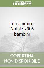 In cammino Natale 2006 bambini libro