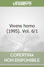 Vivens homo (1995). Vol. 6/1 libro