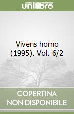 Vivens homo (1995). Vol. 6/2 libro
