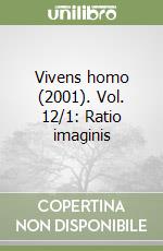 Vivens homo (2001). Vol. 12/1: Ratio imaginis libro
