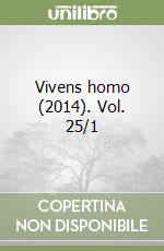 Vivens homo (2014). Vol. 25/1