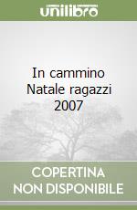 In cammino Natale ragazzi 2007 libro