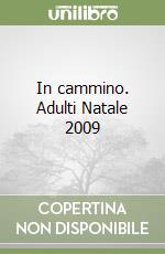 In cammino. Adulti Natale 2009 libro