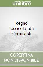 Regno fascicolo atti Camaldoli libro
