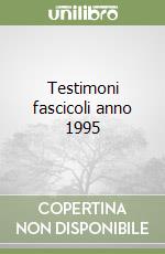 Testimoni fascicoli anno 1995 libro