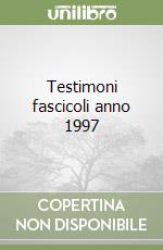 Testimoni fascicoli anno 1997 libro