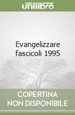 Evangelizzare fascicoli 1995 libro