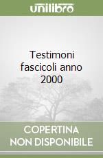 Testimoni fascicoli anno 2000 libro