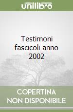 Testimoni fascicoli anno 2002 libro