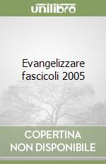 Evangelizzare fascicoli 2005 libro