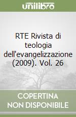 RTE Rivista di teologia dell'evangelizzazione (2009). Vol. 26 libro