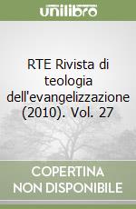 RTE Rivista di teologia dell'evangelizzazione (2010). Vol. 27 libro