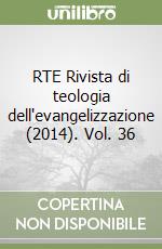 RTE Rivista di teologia dell'evangelizzazione (2014). Vol. 36 libro