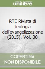 RTE Rivista di teologia dell'evangelizzazione (2015). Vol. 38 libro