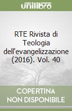 RTE Rivista di Teologia dell'evangelizzazione (2016). Vol. 40 libro