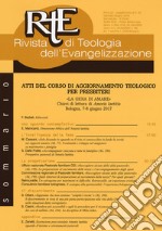 RTE Rivista di teologia dell'evangelizzazione. Supplemento (2018). Vol. 43: Atti del corso di aggiornamento teologico per presbiteri (Bologna, 7-8 giungo 2017) libro