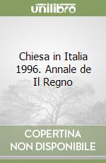 Chiesa in Italia 1996. Annale de Il Regno libro