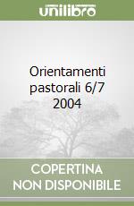 Orientamenti pastorali 6/7 2004 libro