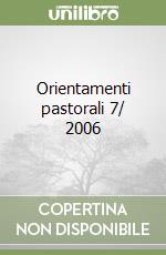 Orientamenti pastorali 7/ 2006 libro