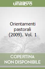Orientamenti pastorali (2009). Vol. 1 libro