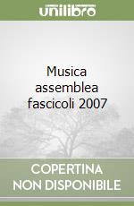 Musica assemblea fascicoli 2007 libro