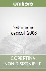 Settimana fascicoli 2008 libro