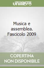 Musica e assemblea. Fascicolo 2009 libro