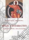 Spazi celebrativi. L'architettura dell'Ecclesia libro