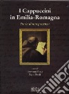 I cappuccini in Emilia-Romagna. Storia di una presenza libro