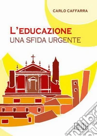L'educazione: una sfida urgente libro