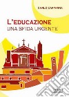 L'educazione: una sfida urgente libro