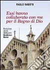 «Essi hanno collaborato con me per il regno di Dio» (Col 4,11) libro