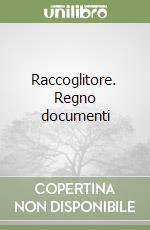 Raccoglitore. Regno documenti libro