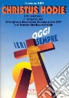 Christus hodie. Nota pastorale in preparazione al Congresso eucaristico nazionale del 1997 e al grande giubileo del 2000 libro