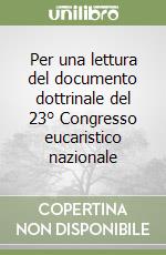 Per una lettura del documento dottrinale del 23° Congresso eucaristico nazionale libro