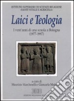 Laici e teologia. I vent'anni di una scuola a Bologna (1977-1997) libro