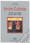 Servire Ecclesiae. Miscellanea in onore di mons. Pino Scabini libro