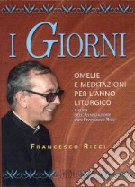 I giorni. Omelie e meditazioni per l'anno liturgico libro