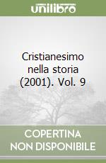 Cristianesimo nella storia (2001). Vol. 9
