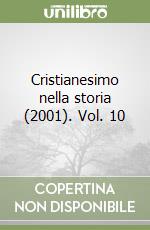 Cristianesimo nella storia (2001). Vol. 10 libro