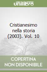 Cristianesimo nella storia (2003). Vol. 10 libro