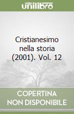 Cristianesimo nella storia (2001). Vol. 12 libro