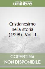 Cristianesimo nella storia (1998). Vol. 1 libro