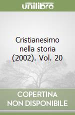 Cristianesimo nella storia (2002). Vol. 20 libro
